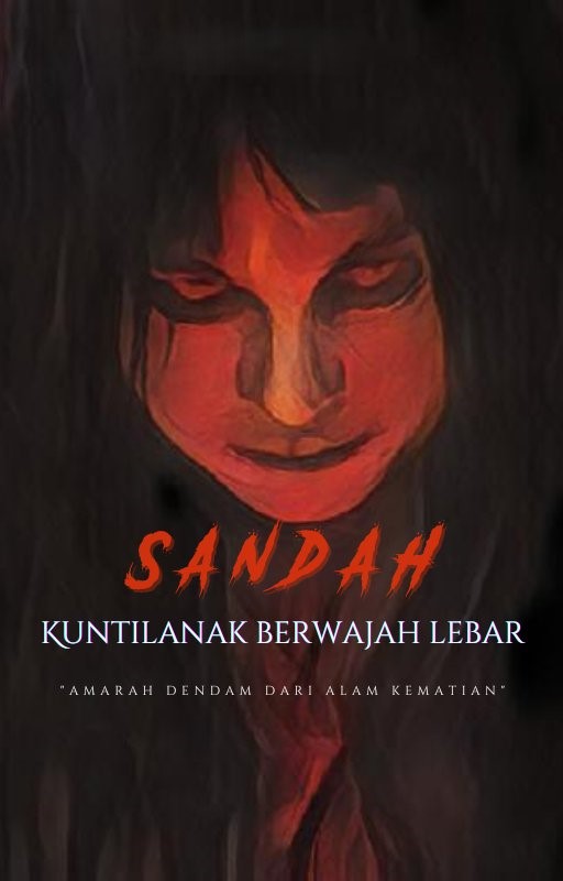 Kisah Mistis Sandah: Kuntilanak Wajah Lebar