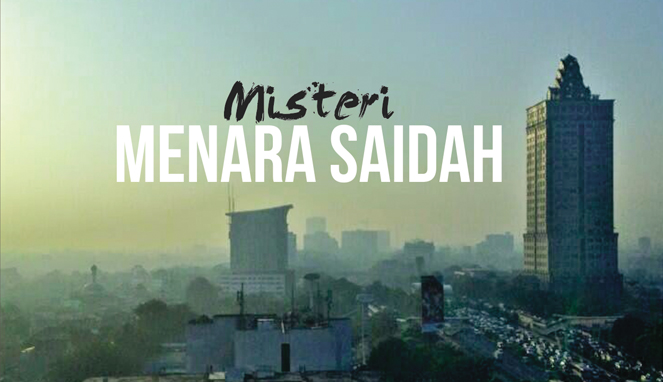 Kisah misteri Menara Saidah di Jakarta