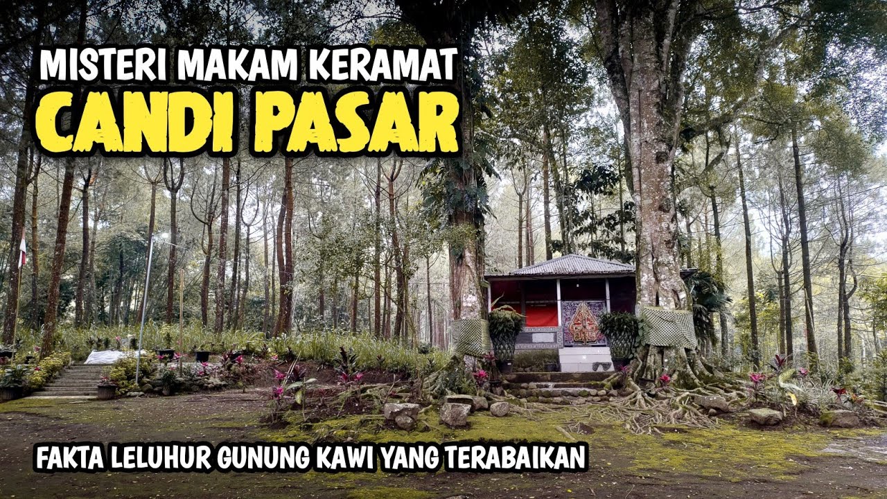 Misteri Makam Keramat Candi Pasar Gunung Kawi