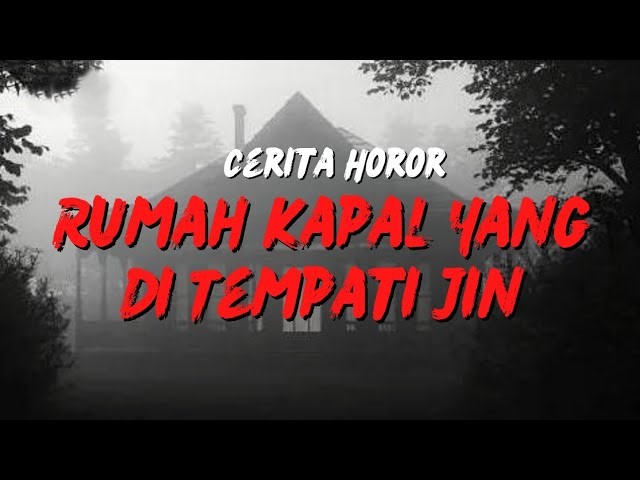 Kisah Mistis Rumah Kapal: Jin Menyerupai Kelelawar