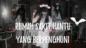 Rumah Sakit Hantu yang Berpenghuni