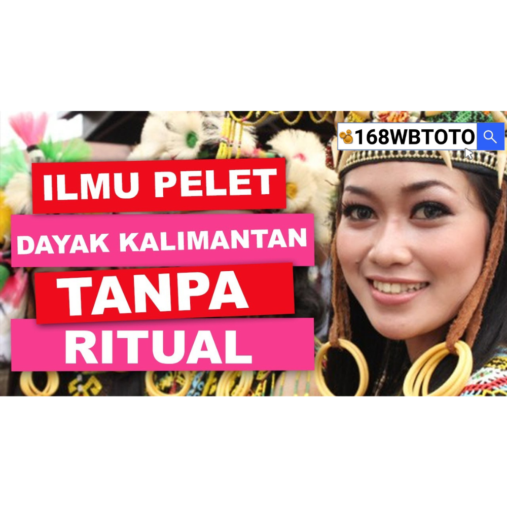 Ilmu Pelet Dayak Kalimantan Tanpa Ritual: Pengaruh dan Dampaknya