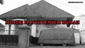 Misteri Hantu Pembeli Rumah