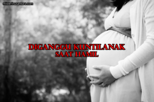 Diganggu Kuntilanak Saat Hamil