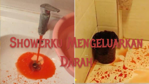 Showerku Mengeluarkan Darah