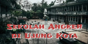 Sekolah Terkutuk di Ujung Kota