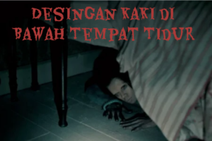 Desingan Kaki di Bawah Tempat Tidur