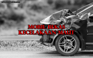 Mobil Bekas Kecelakaan Maut