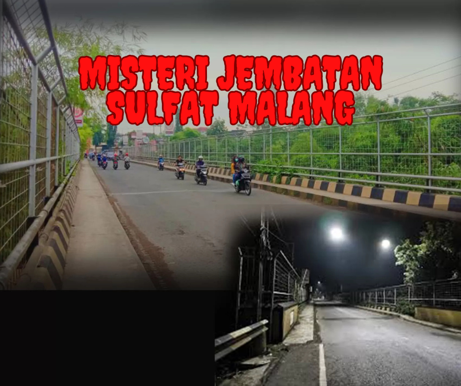 Misteri Jembatan Sulfat Malang