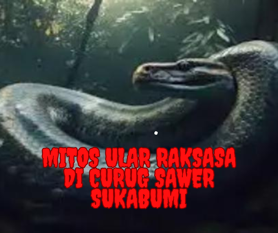 Mitos Ular Raksasa di Curug Sawer Sukabumi