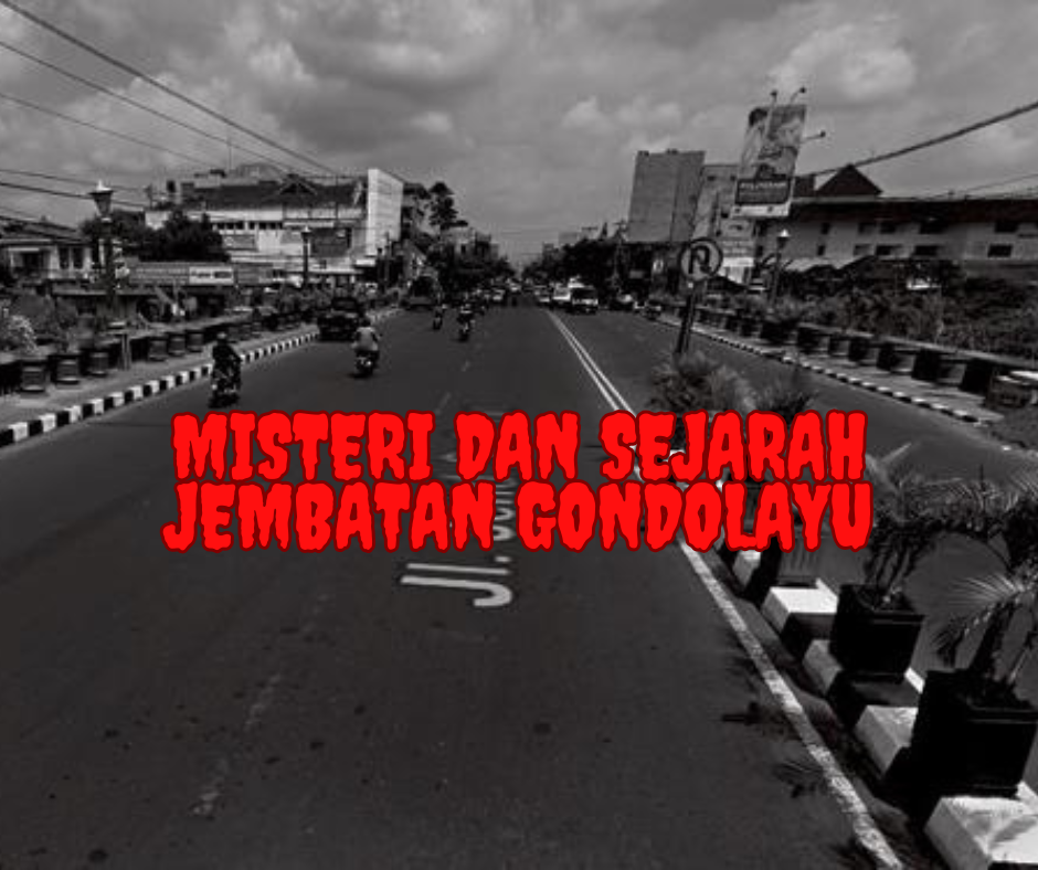 Misteri dan Sejarah Jembatan Gondolayu