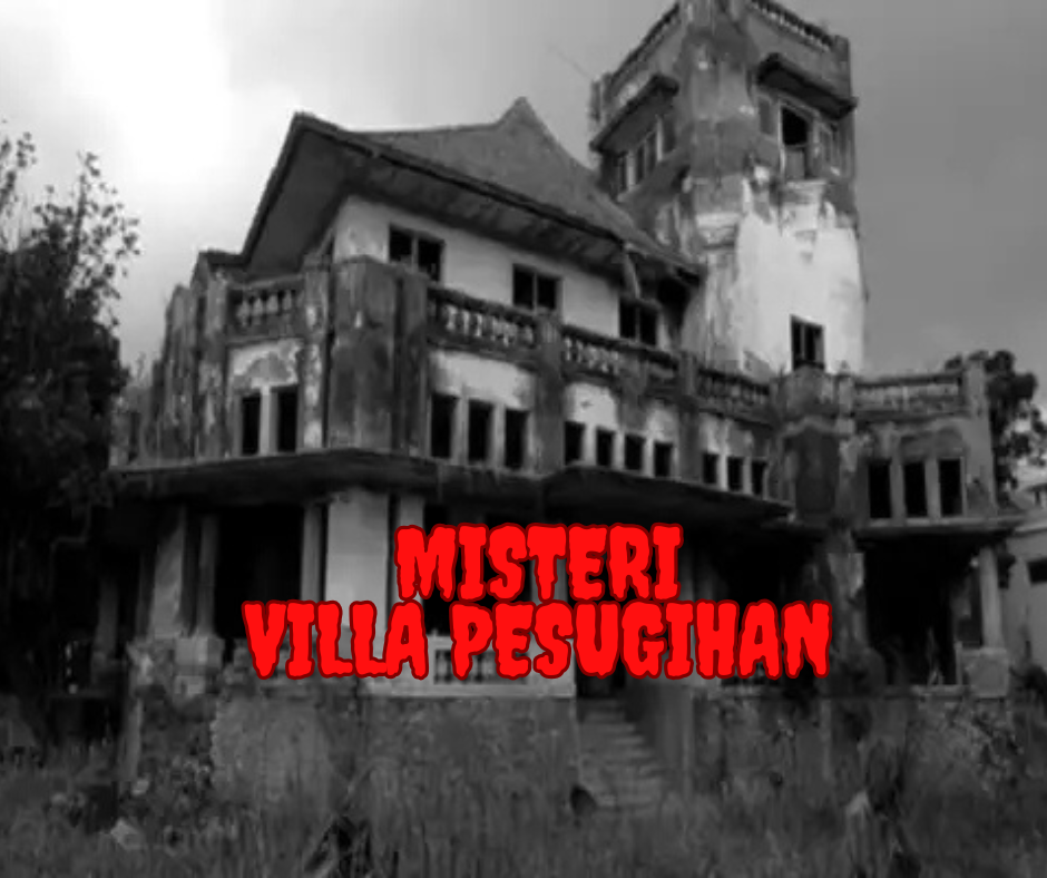 Misteri Villa Pesugihan