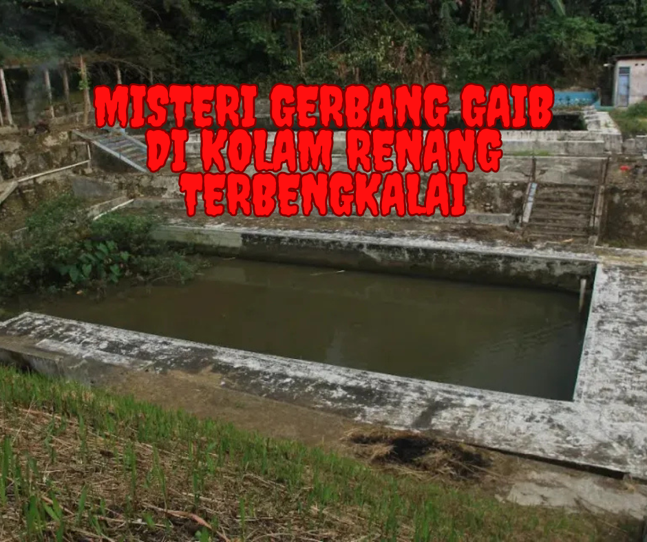 Misteri Gerbang Gaib di Kolam Renang Terbengkalai