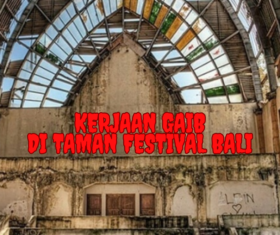 Kerjaan Gaib di Taman Festival Bali yang Terbengkalai