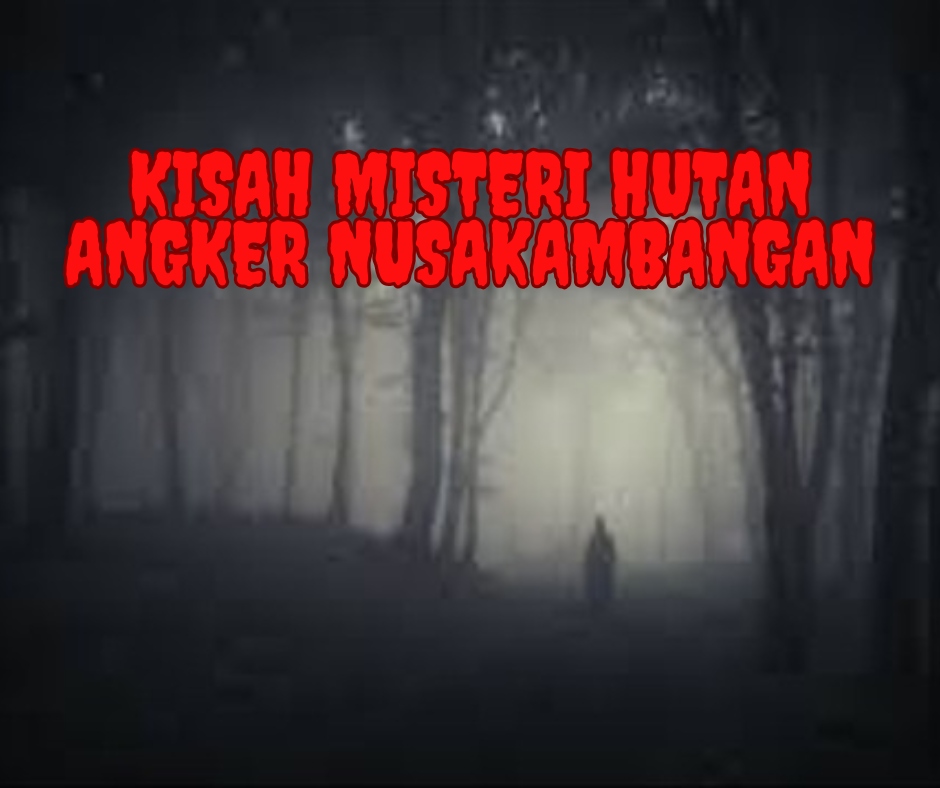 Kisah Misteri Hutan Angker di Nusakambangan: Mitos dan Fakta