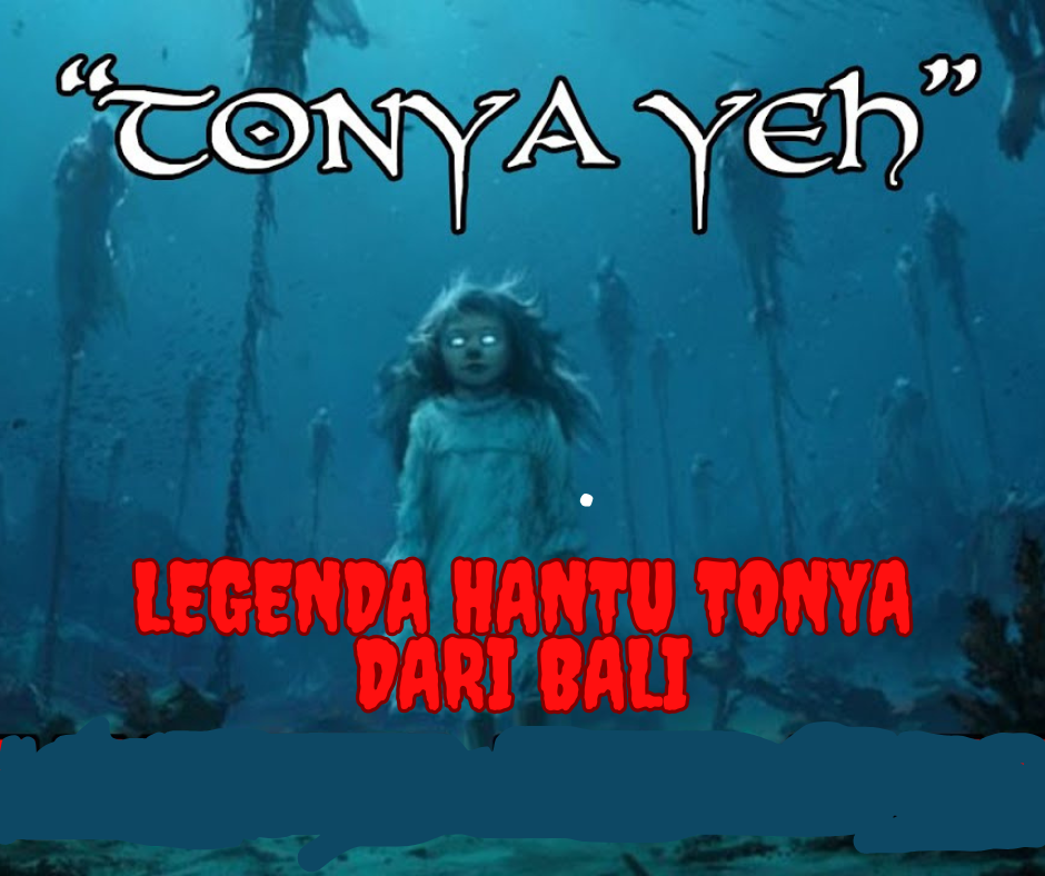 Legenda Hantu Tonya dari Bali