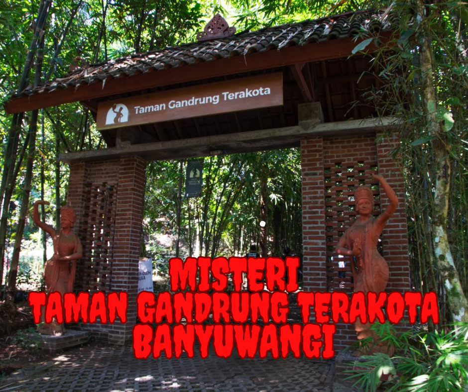 Misteri Taman Gandrung Terakota Banyuwangi: Keindahan Alam yang Dibalut Aura Mistis