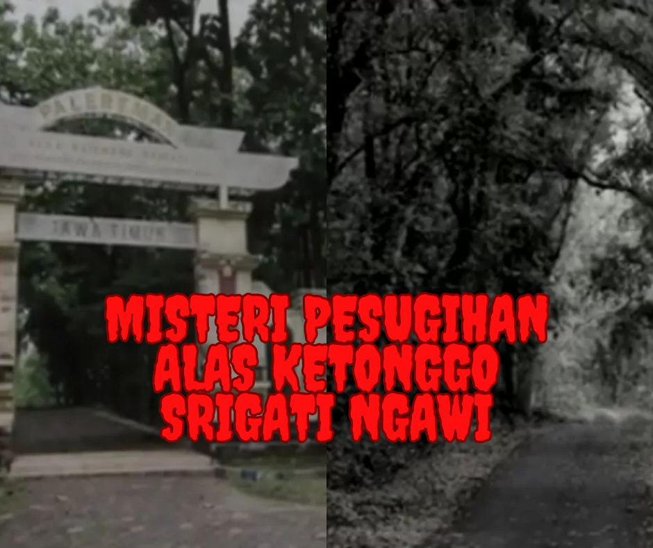 Mitos Pesugihan Alas Ketonggo Srigati Ngawi