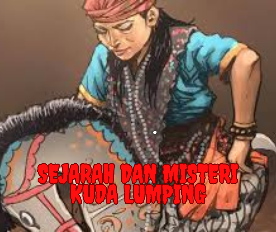 Sejarah dan Misteri Kuda Lumping: Tradisi Mistis yang Menarik Perhatian