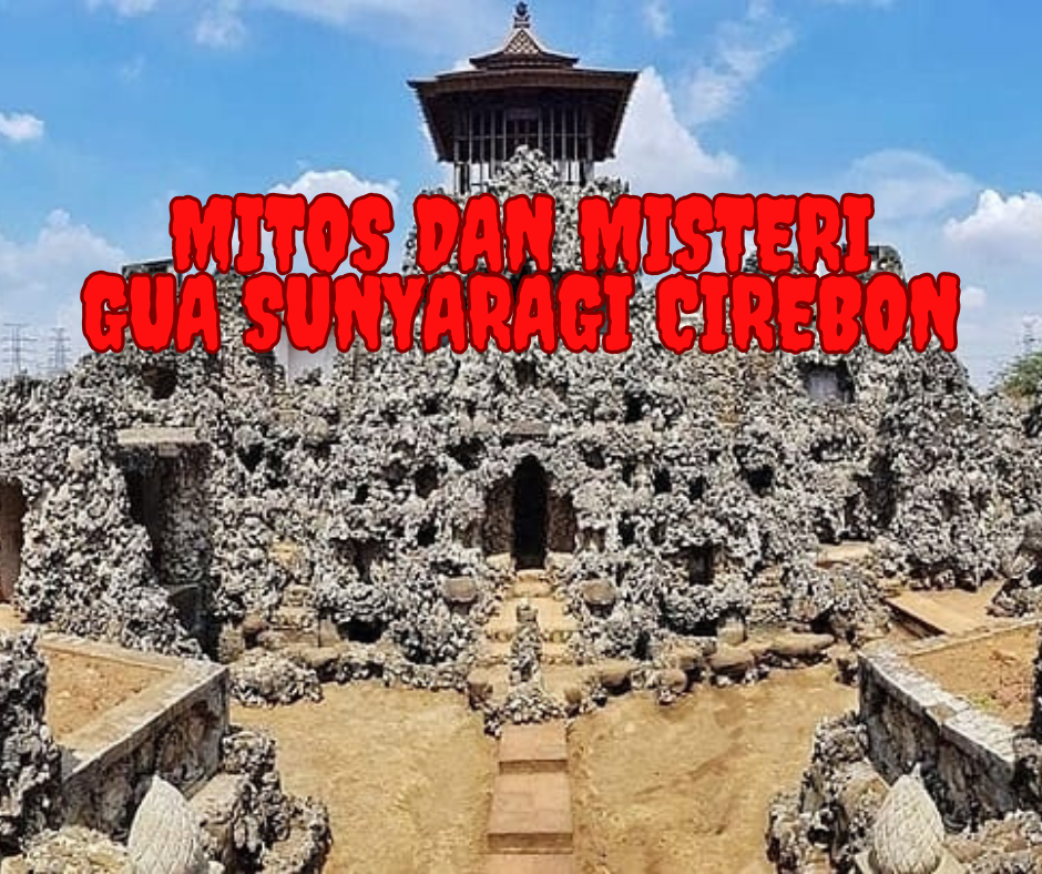 Mitos dan Misteri Gua Sunyaragi Cirebon