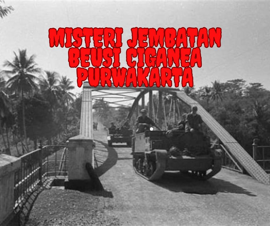 Misteri di Balik Jembatan Sasak Beusi Ciganea, Purwakarta