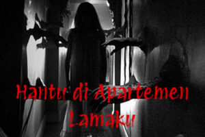 Hantu di Apartemen Lamaku