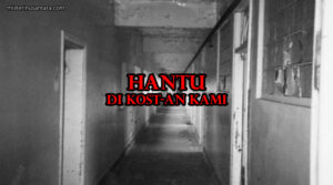 Hantu Di Kost-an Kami