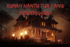 Rumah Hantu yang Berpenghuni