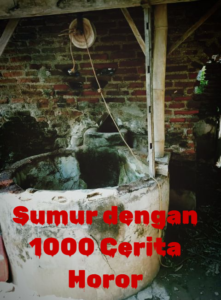 Sumur dengan 1000 Cerita Horor