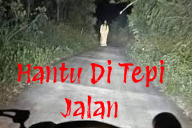 Hantu DI Tepi Jalan