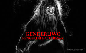 Genderuwo Penghuni Batu Besar