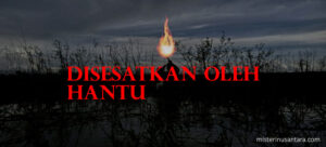 Disesatkan Oleh Hantu