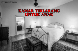 Kamar Terlarang Untuk Anak