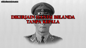 Dikerjain Hantu Belanda Tanpa Kepala