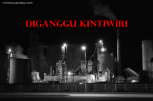 Diganggu Kintiwiri