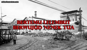 Bertemu Lelembut Berwujud Nenek Tua