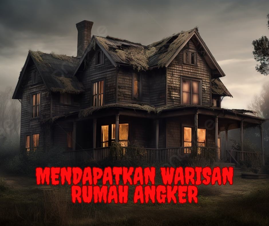 Mendapatkan Warisan Rumah Angker: Berkah atau Kutukan?