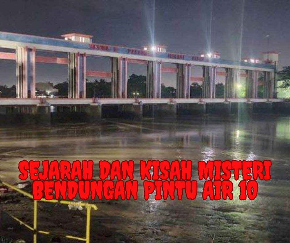 Sejarah dan Kisah Misteri Bendungan Pintu Air 10 Tangerang