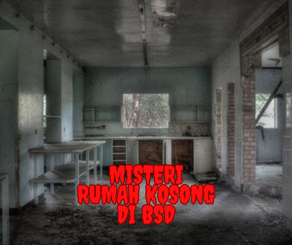 Misteri Rumah Kosong di BSD, Tangerang: Fakta atau Mitos?