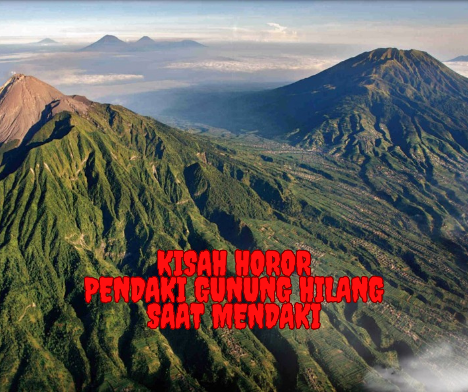 Kisah Horor Pendaki Gunung Hilang Saat Mendaki dan Ditemukan dalam Kondisi Bingung