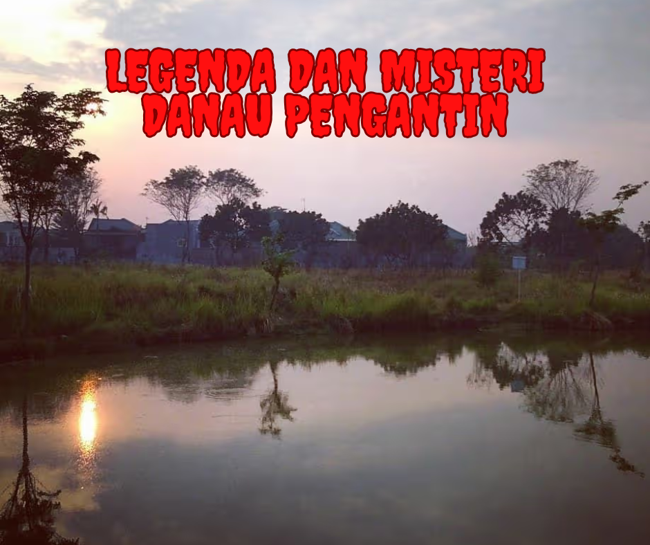 Legenda dan Misteri Danau Pengantin yang Memakan Korban Dua Orang