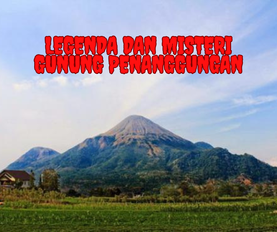 Legenda dan Misteri Gunung Penanggungan