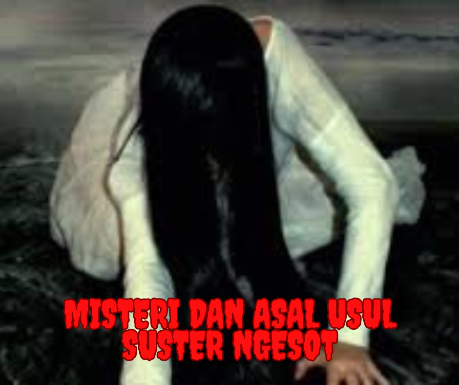 Misteri dan Asal Usul Suster Ngesot: Legenda Urban yang Menyeramkan