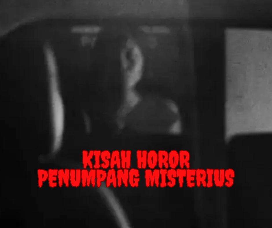 Kisah Horor Penumpang Misterius yang Menyeramkan