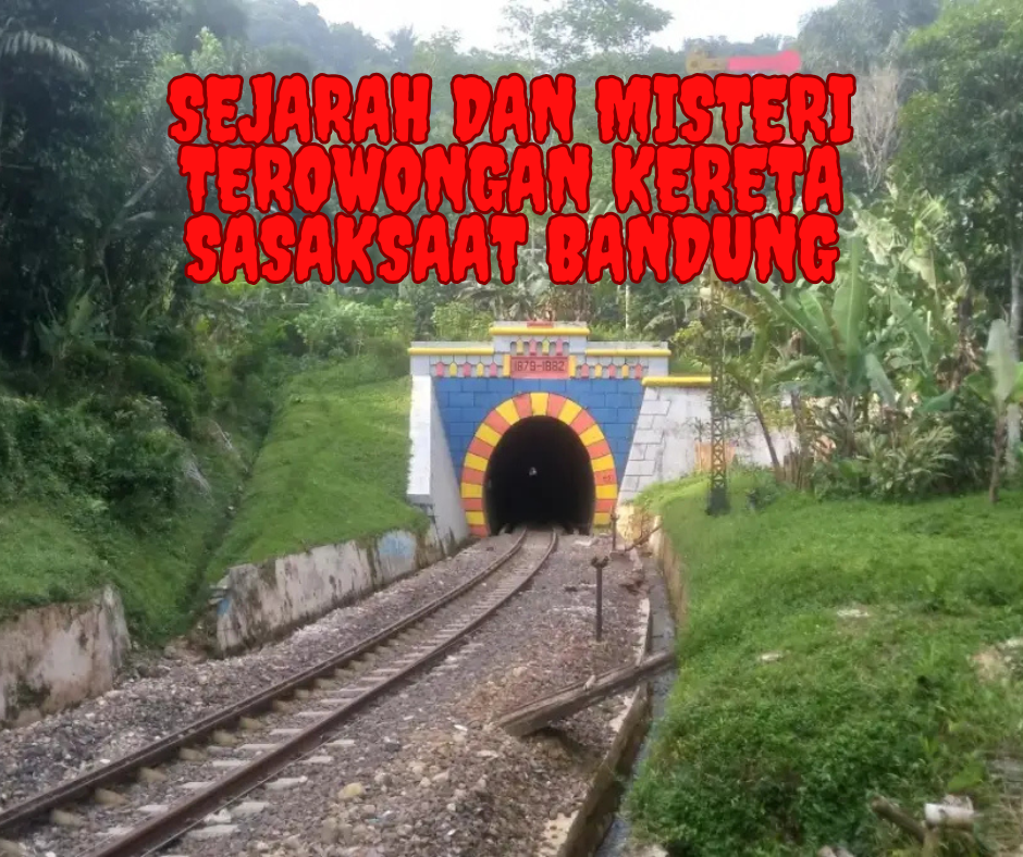 Sejarah dan Misteri Terowongan Kereta Sasaksaat Bandung