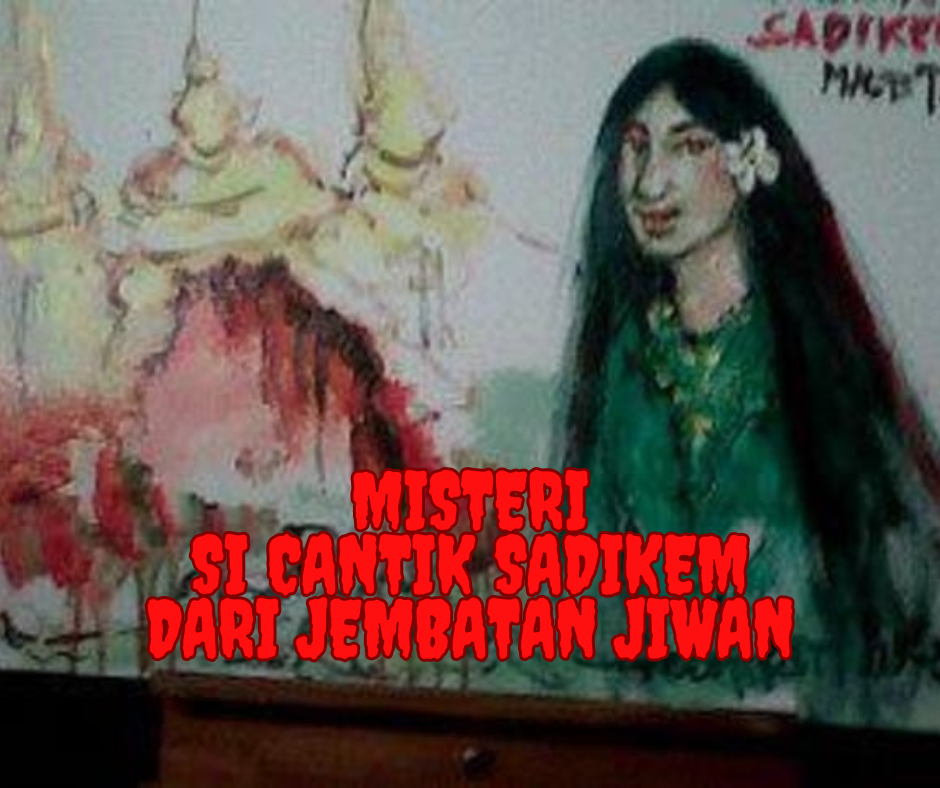 Misteri Si Cantik Sadikem dari Jembatan Jiwan, Madiun