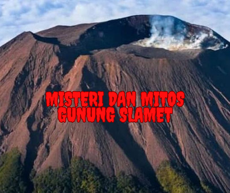 Misteri dan Mitos Gunung Slamet: Pesona Alam yang Sarat Cerita Mistis