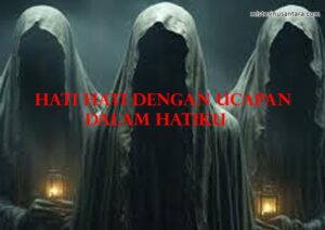 Hati Hati Dengan Ucapan Dalam Hatimu