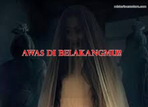 Awas Di Belakangmu!!