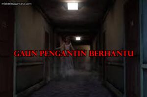 Gaun Pengantin Berhantu